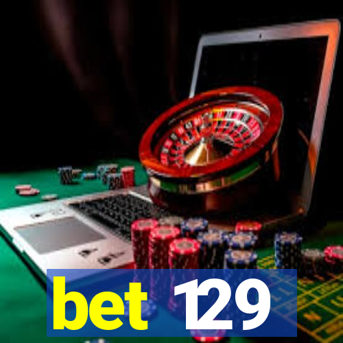 bet 129