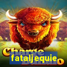 fataljequie