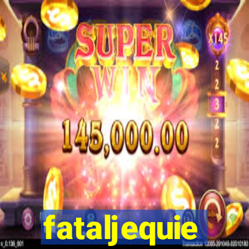 fataljequie