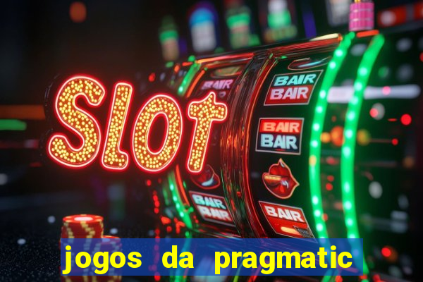 jogos da pragmatic que mais pagam
