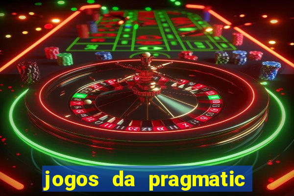 jogos da pragmatic que mais pagam