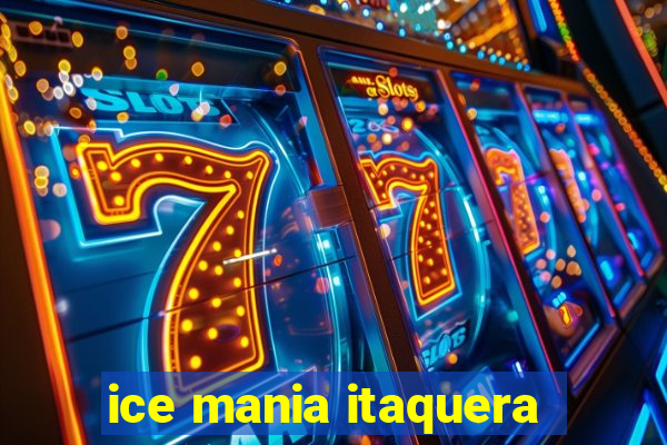 ice mania itaquera