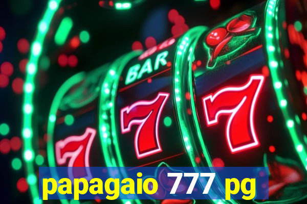 papagaio 777 pg