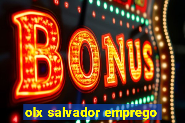 olx salvador emprego