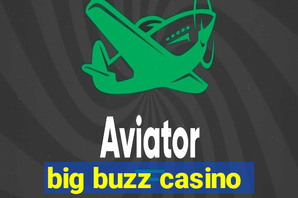 big buzz casino
