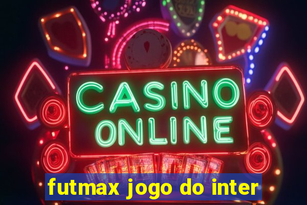 futmax jogo do inter