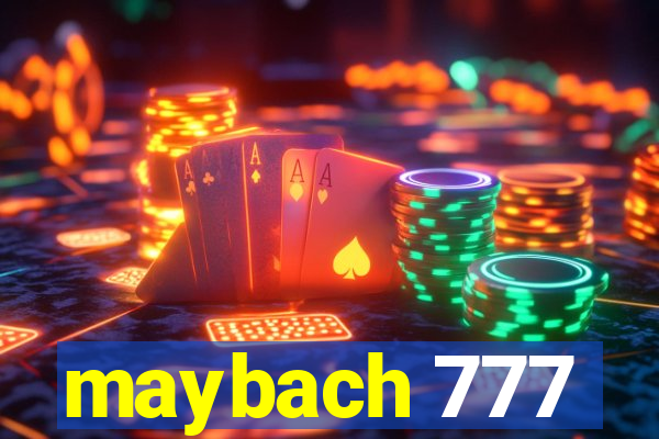 maybach 777