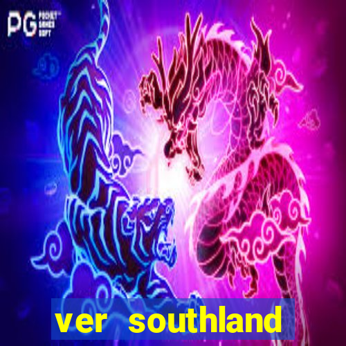 ver southland online gratis