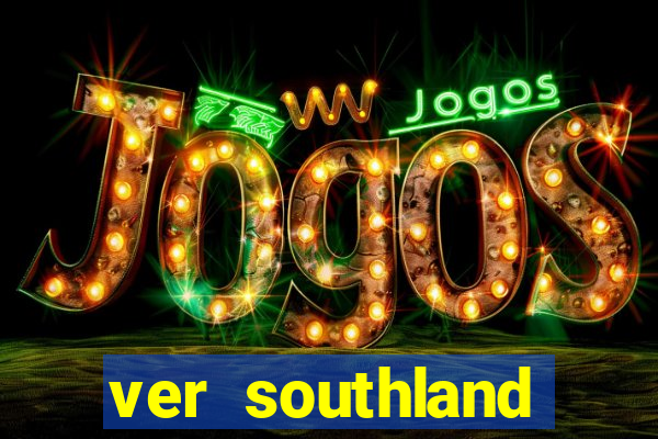ver southland online gratis