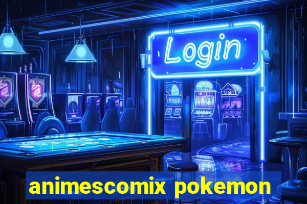 animescomix pokemon