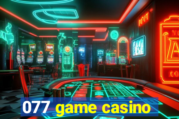 077 game casino