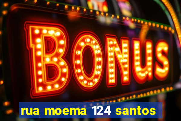 rua moema 124 santos