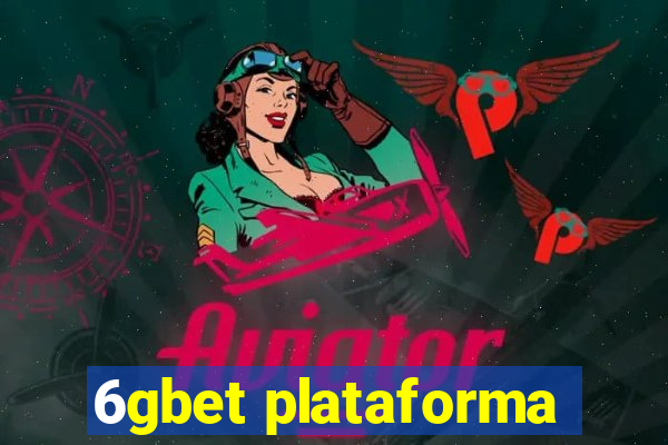 6gbet plataforma