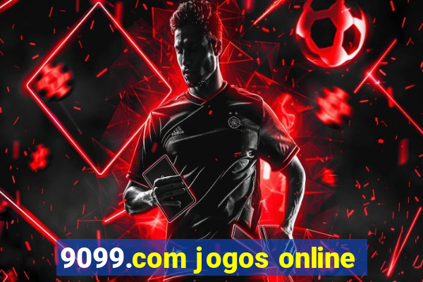 9099.com jogos online