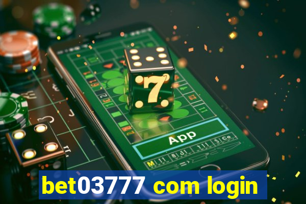 bet03777 com login