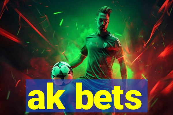 ak bets