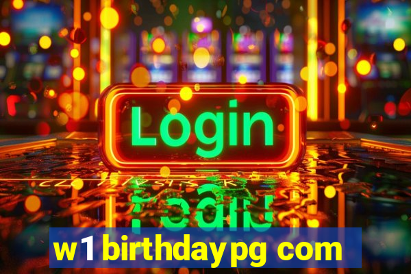 w1 birthdaypg com
