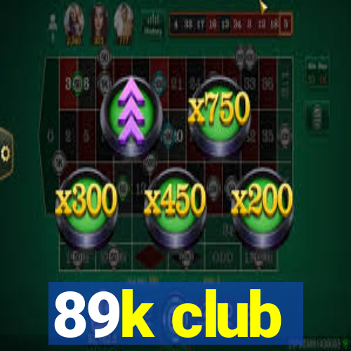 89k club