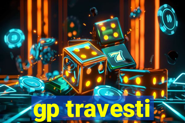 gp travesti