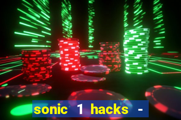 sonic 1 hacks - sonic retro
