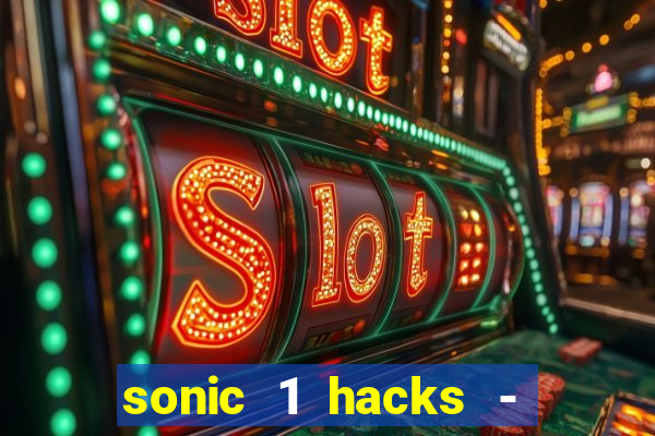 sonic 1 hacks - sonic retro