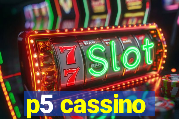 p5 cassino