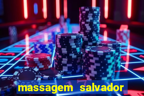 massagem salvador de bahia