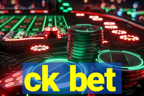 ck bet