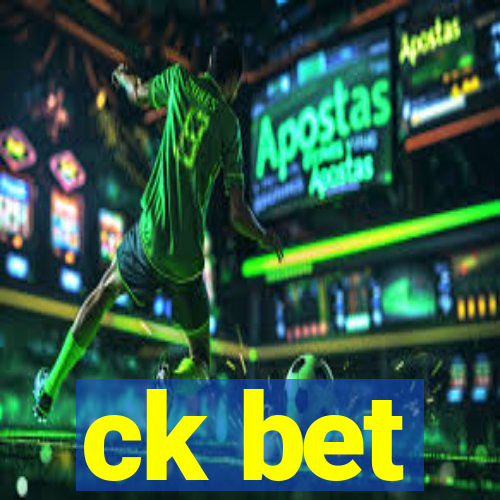 ck bet