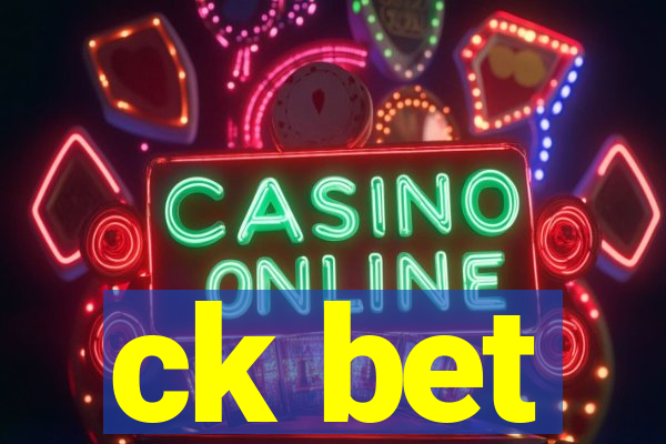 ck bet