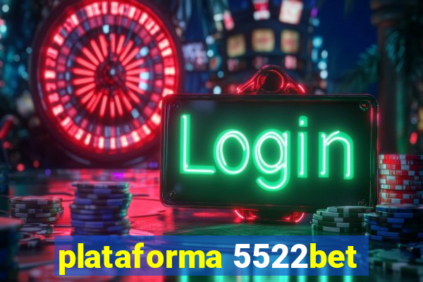 plataforma 5522bet