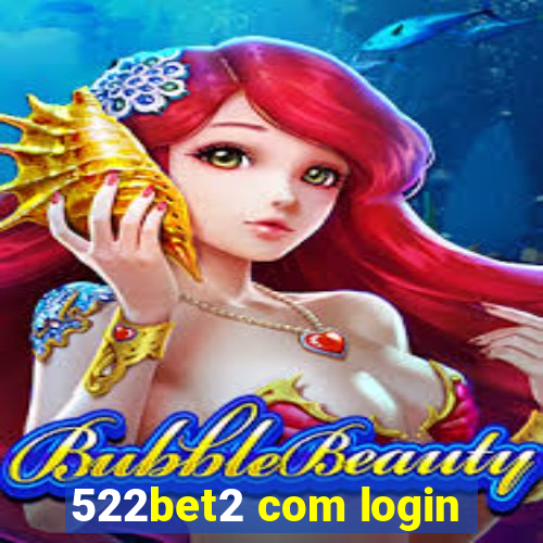 522bet2 com login