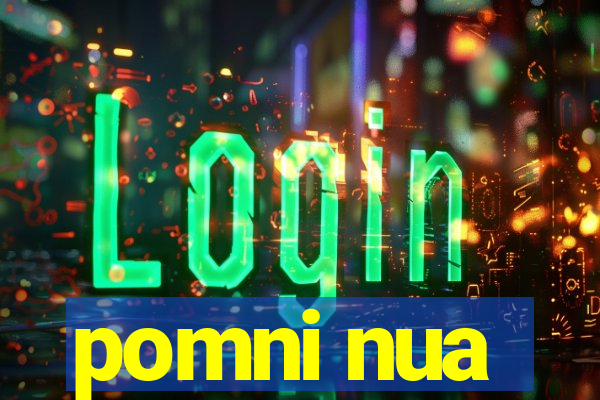 pomni nua