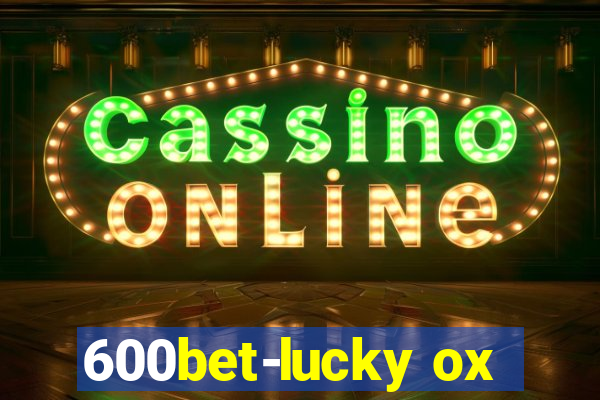 600bet-lucky ox