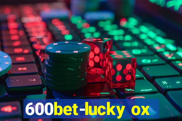 600bet-lucky ox