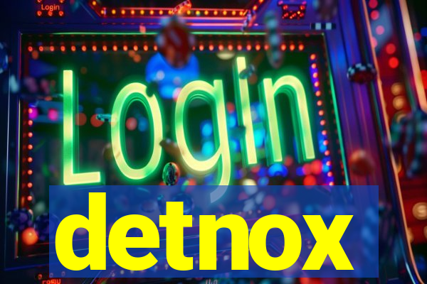 detnox