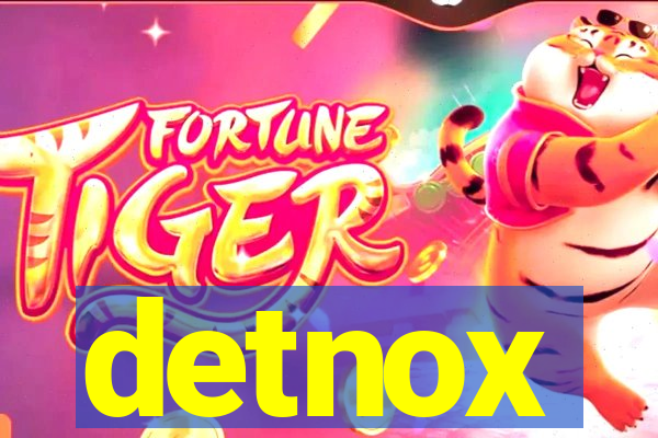 detnox