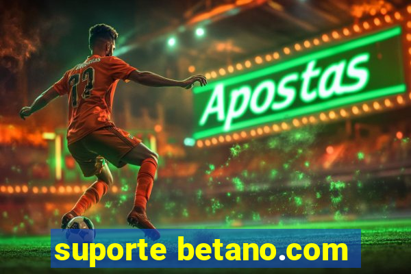 suporte betano.com
