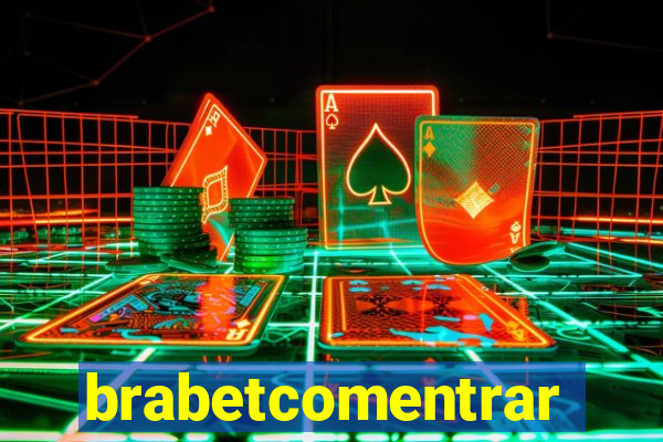 brabetcomentrar
