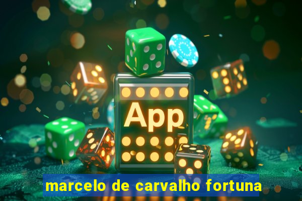 marcelo de carvalho fortuna