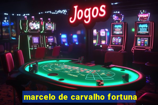 marcelo de carvalho fortuna