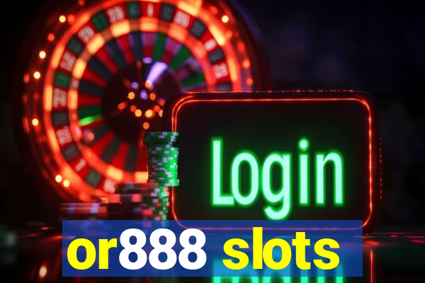 or888 slots