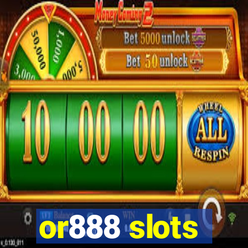 or888 slots