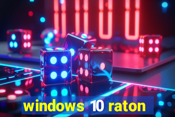 windows 10 raton