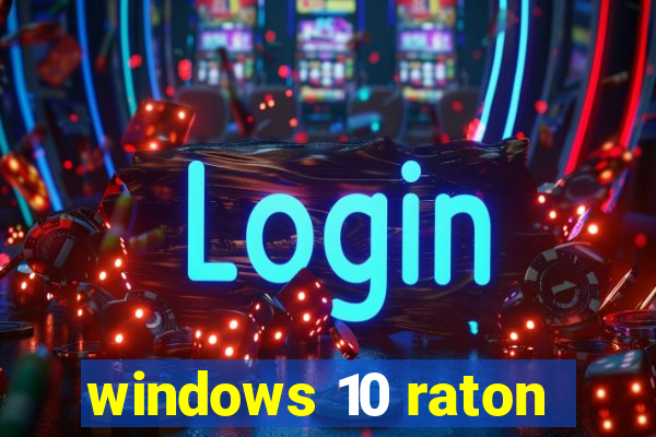 windows 10 raton