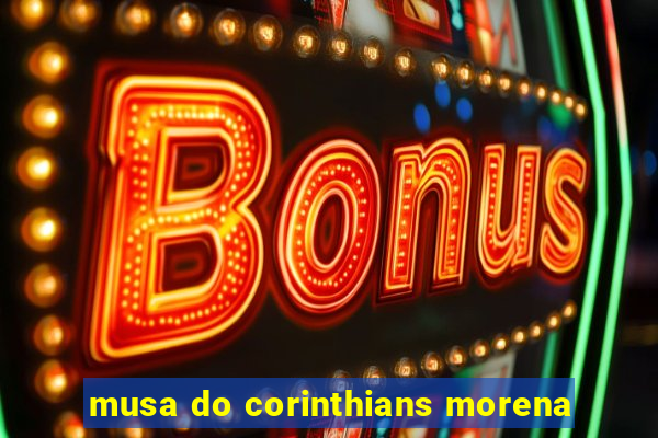 musa do corinthians morena
