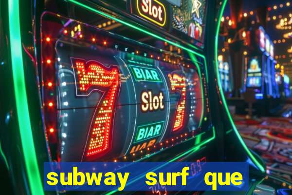 subway surf que ganha dinheiro link