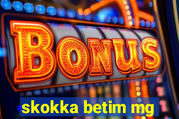 skokka betim mg