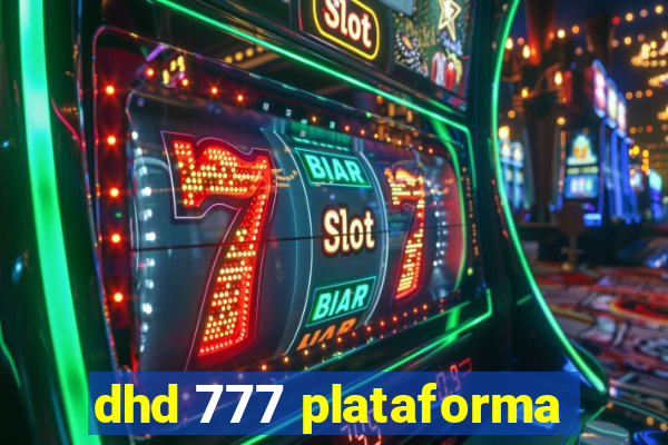dhd 777 plataforma
