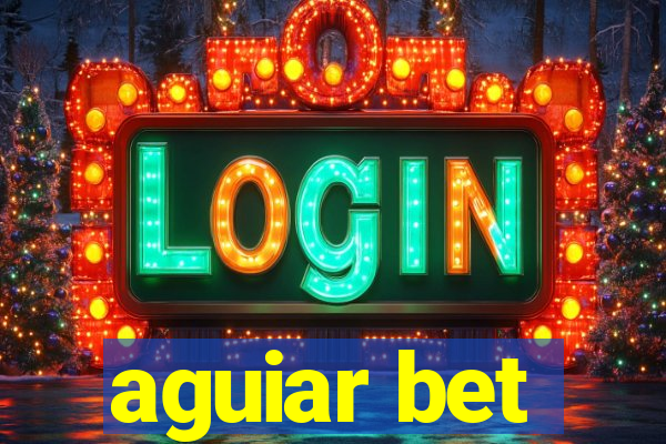 aguiar bet